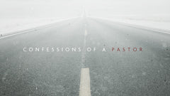 Confessions of a Pastor - Week 1