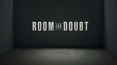 Room for Doubt - Week 3, Is Doubt OK?