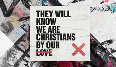 They Will Know We Are Christians By Our Love - Week 2