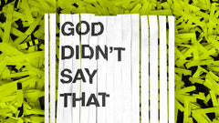 God Didn't Say That - Week 4