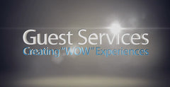 Guest Services: Creating “WOW” Experiences Training Videos