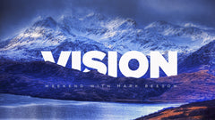 Vision Weekend: A Word From Our Pastor